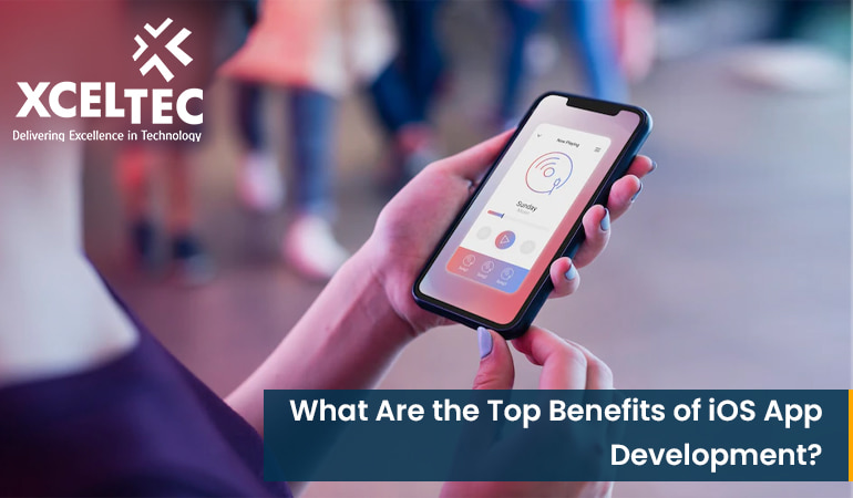 ios-development ios app benefits, benefits of ios app development, ios app development company, best ios app development company
