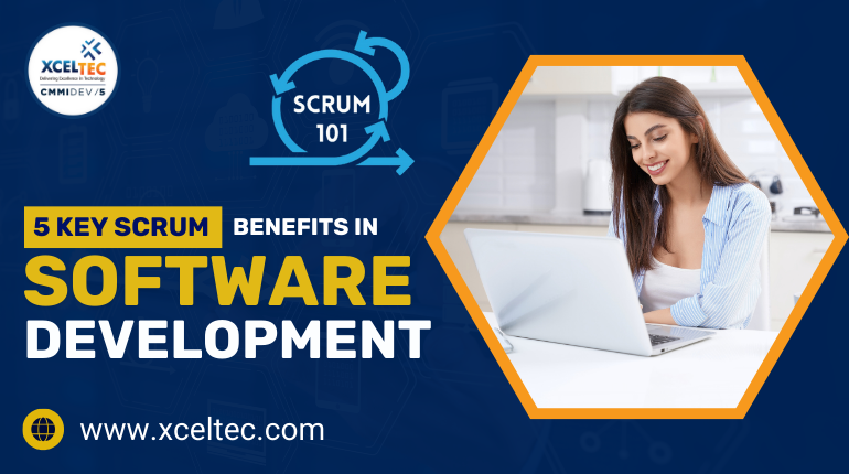 5 Key Scrum Benefits in Software Development